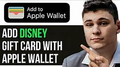 HOW TO ADD DISNEY GIFT CARD WITH APPLE WALLET 2024! (FULL GUIDE)
