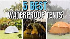 The 5 BEST Waterproof Tents for Heavy Rain (Bought & Tested!)