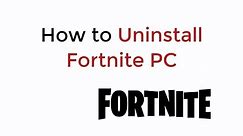 How to Uninstall Fortnite PC UPDATED