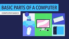 Computer Basics: Basic Parts of a Computer