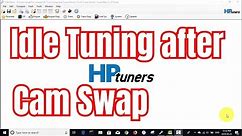 Idle Tuning after Cam Swap with HP Tuners
