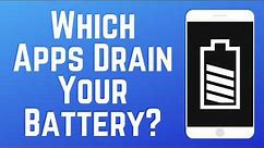 How to Fix iPhone Battery Draining Quickly - Which Apps Drain Your Battery?