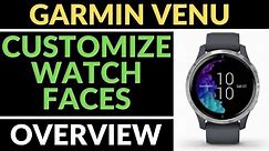 How to Customize Watch Faces - Garmin Venu Tutorial