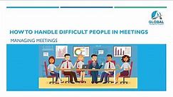 How to Deal with Difficult People in Meetings