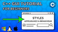 C++ GUI Programming For Beginners | Episode 4 - Styles