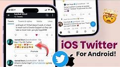 🔥 iOS Twitter On Android : How to Get iPhone Twitter On Android|New version