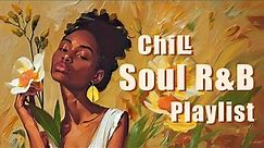 Soul music | Soul songs for your day that perfect - Chill soul r&b playlist