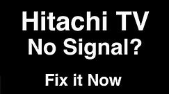 Hitachi TV No Signal - Fix it Now