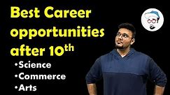 What to do after 10th? Career option in science, commerce and arts || Career guidance after 10th