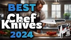 Top Best Chef Knives in 2024 & Buying Guide - Must Watch Before Buying!
