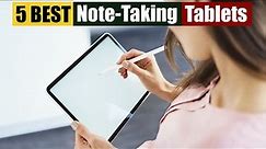 Best Note Taking Tablet of 2024 [Updated]