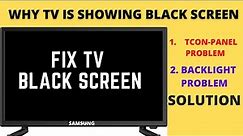 WHY MY TV IS SHOWING BLACK SCREEN || TV BLACK SCREEN FIX