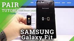 How to Pair SAMSUNG Galaxy Fit with Phone – Set Up / Connect