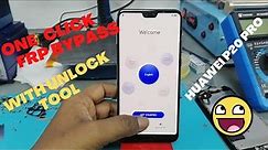 Huawei P20 Pro(CLT-L29) One Click Frp Bypass With Unlock Tool
