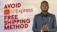 AVOID USING ALIEXPRESS FREE SHIPPING METHOD