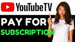 HOW TO PAY FOR YOUR YOUTUBE TV SUBSCRIPTION 2024! (FULL GUIDE)