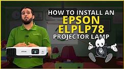 How to Install an EPSON ELPLP78 Projector Lamp