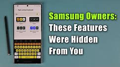 10 Great Hidden Features Every Samsung Galaxy Owner Should Know (S23, S22, Fold, A54, etc)
