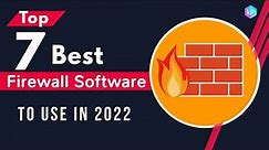 Top 7 | Best Firewall Software to Use in 2022