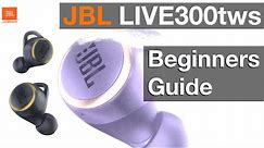 JBL LIVE300tws - Beginners Guide (how to use - instructions)