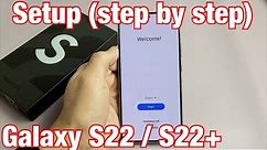 Galaxy S22/S22+ : How to Setup (step by step)