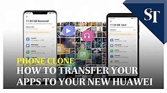 Phone Clone: How to transfer your apps to your new Huawei | The Straits Times