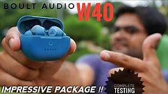 Boult Audio W40 Earbuds with Overall Good Output ⚡⚡ Heavy Testing 🔥🔥