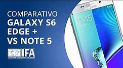 Galaxy S6 Edge Plus VS Galaxy Note 5 [Comparativo | IFA 2015]