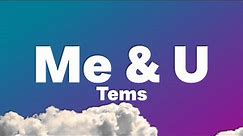 Tems - Me & U (Lyrics)| Only me and you, only me and you...