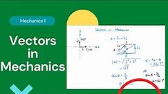 Vectors in Mechanics (Edexcel IAL M1 Chapter 3)