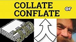 🔵 Conflate or Collate - Conflate Meaning - Collate Examples - Conflate Defined - Formal