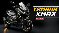 2024 Yamaha XMAX: Elevating Your Riding Experience to New Heights