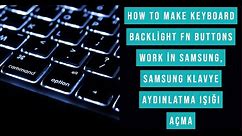 How to make keyboard backlight Fn buttons work in Samsung, Samsung Klavye Aydınlatma ışığı açma