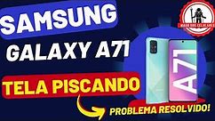 Samsung A71 tela pisca ao ouvir áudio - TELA APAGA
