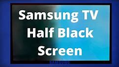 4 Ways To Fix Your Samsung TV With Half Black Screen