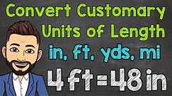 Converting Customary Units of Length (Inches, Feet, Yards, and Miles)