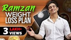 Ramzan Weight Loss Diet Plan | How To Lose Weight Fast In Ramadan | Ranveer Allahbadia