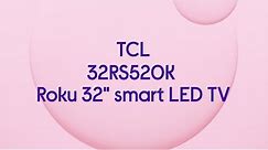 TCL 32RS520K Roku 32" Smart HD Ready LED TV - Product Overview