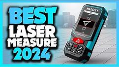 Best Laser Measuring Tools in 2024 - Must Watch Before Buying!