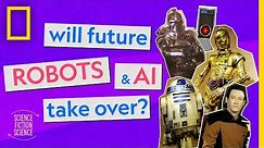 Will future robots & AI take over? | How Sci-Fi Inspired Science