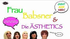 Babsner.TV - Folge 15: Geht gar ned! - Frau Babsner & Die Ästhetics