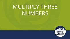 Y4 Autumn Block 4 TS13 Multiply three numbers