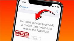 You must connect to a WiFi or cellular data network to access the app store iOS 14
