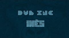 DUB INC - Inès (Lyrics Vidéo Official) - Album "Millions"