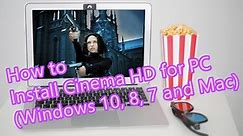 How to Install Cinema HD for PC (Windows 10, 8, 7 and Mac)?
