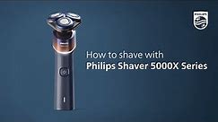 How to shave with Philips Shaver 5000X Series