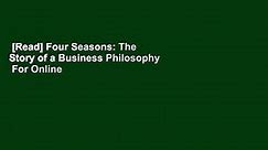 [Read] Four Seasons: The Story of a Business Philosophy For Online