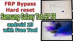 How to Hard reset/FRP Bypass Google Account Lock Samsung Tab S7 FE Android 13