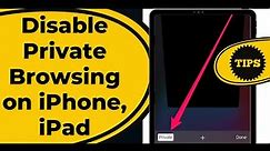 How to Disable Private Browsing on iPhone, iPad
