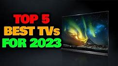 Discover the Best TVs for 2024!